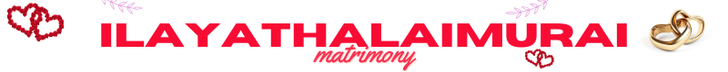 ILAYATHALAIMURAI MATRIMONY