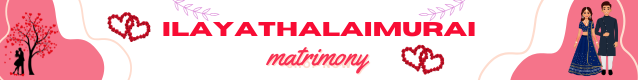 ILAYATHALAIMURAI MATRIMONY